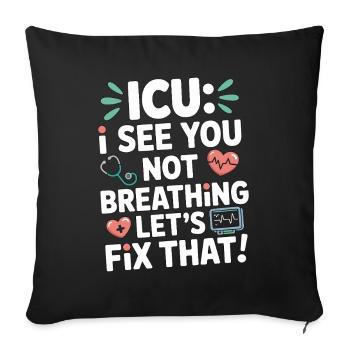 Infirmière en réanimation Je te vois ne pas respirer soins aigus - Housse de coussin décorative 45 x 45 cm - noir - Devant