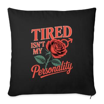 Women's Day Feminism Tired Isn't My Personality - Sofa pillowcase 17,3'' x 17,3'' (45 x 45 cm) - black - Front
