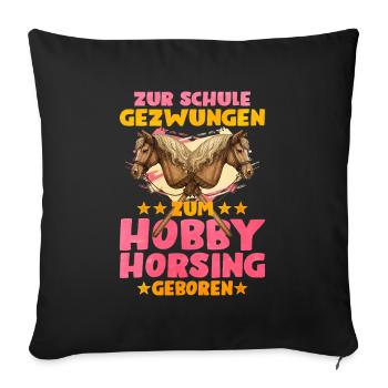 Forced to go to school hobby horsing - Sofa pillowcase 17,3'' x 17,3'' (45 x 45 cm) - black - Front