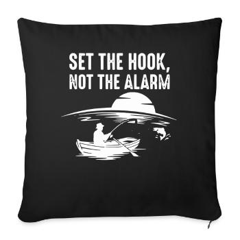 Set The Hook Not The Alarm Angler Spruch - Sofa pillowcase 17,3'' x 17,3'' (45 x 45 cm) - black - Front