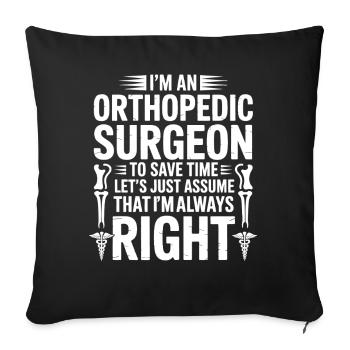 Orthopäde Spruch Immer Recht - Sofakissenbezug 45 x 45 cm - Schwarz - Vorne