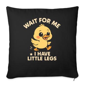 Chick Saying Meme Humor Funny Little Legs - Sofa pillowcase 17,3'' x 17,3'' (45 x 45 cm) - black - Front