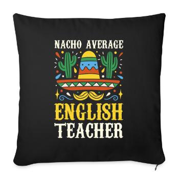 Nacho Average English Teacher - Sofakissenbezug 45 x 45 cm - Schwarz - Vorne