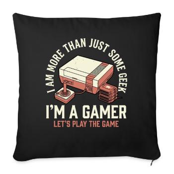 I'm a Gamer – Retro Gaming Konsole Design - Sofakissenbezug 45 x 45 cm - Schwarz - Vorne