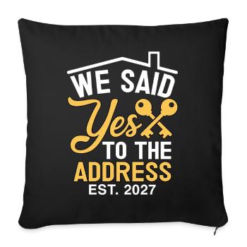 We Said Yes to The Address 2027 - Sofa pillowcase 17,3'' x 17,3'' (45 x 45 cm) - black - Front