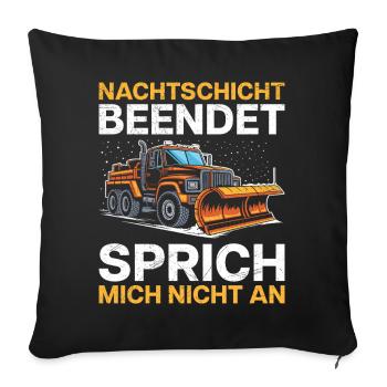 Winterdienst NACHTSCHICHT BEENDET Lustiges - Sofakissenbezug 45 x 45 cm - Schwarz - Vorne