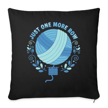 Just One More Row Funny Crochet Lover Yarn - Sofa pillowcase 17,3'' x 17,3'' (45 x 45 cm) - black - Front