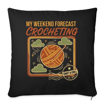 My Weekend Forecast Crocheting Craft And Chill - Sofa pillowcase 17,3'' x 17,3'' (45 x 45 cm) - black - Front