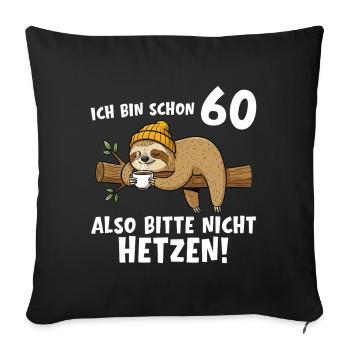 60e anniversaire, s’il te plaît, ne te précipite pas sur 60 ans - Housse de coussin décorative 45 x 45 cm - noir - Devant