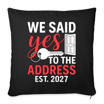We Said Yes to The Address 2027 - Sofa pillowcase 17,3'' x 17,3'' (45 x 45 cm) - black - Front