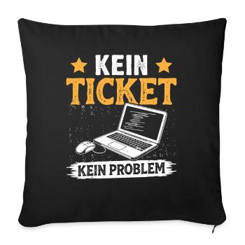 Nerd Computer NO TICKET NO PROBLEM FUNNY - Sofa pillowcase 17,3'' x 17,3'' (45 x 45 cm) - black - Front