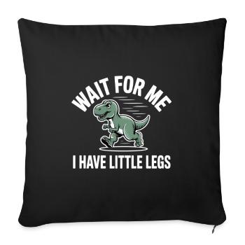 Attends-moi, j’ai des petites jambes qui courent avec un Dino T-Rex. - Housse de coussin décorative 45 x 45 cm - noir - Devant