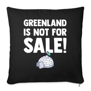 Greenland is not for Sale - Denmark Europe - Sofa pillowcase 17,3'' x 17,3'' (45 x 45 cm) - black - Front