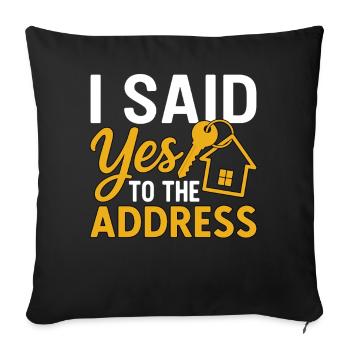 I Said Yes To The Address - Sofakissenbezug 45 x 45 cm - Schwarz - Vorne