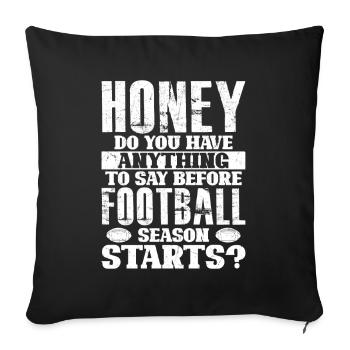 Say Before Football Season Starts? Player Fan Seas - Sofakissenbezug 45 x 45 cm - Schwarz - Vorne