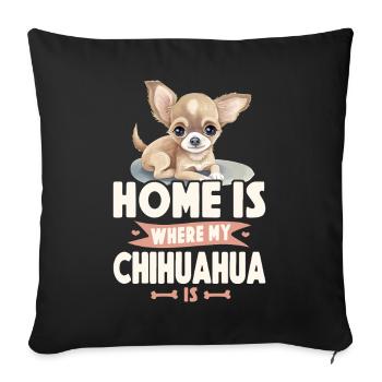 Chihuahua Chihuahueño Home Is - Sofa pillowcase 17,3'' x 17,3'' (45 x 45 cm) - black - Front