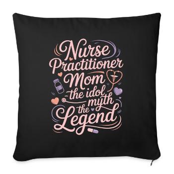 Nurse Practitioner Mom THe Idol The Clinical Nurse - Sofakissenbezug 45 x 45 cm - Schwarz - Vorne