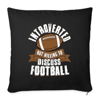 Introverti mais prêt à discuter de la saison de football - Housse de coussin décorative 45 x 45 cm - noir - Devant