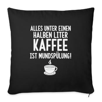 Tout ce qui est en dessous d’un demi-litre de café - Housse de coussin décorative 45 x 45 cm - noir - Devant