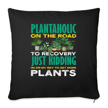 Plantaholic Plant Lover Gardener Gardening - Sofa pillowcase 17,3'' x 17,3'' (45 x 45 cm) - black - Front