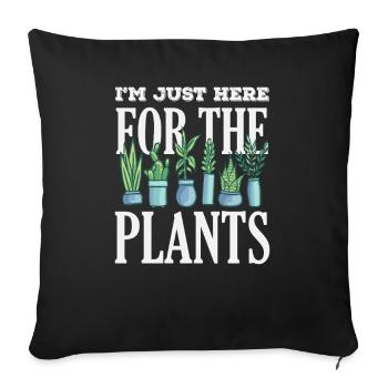 Plant lovers only here for the plants - Sofa pillowcase 17,3'' x 17,3'' (45 x 45 cm) - black - Front