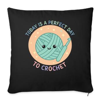 Today Is A Perfect Day To Crochet Funny - Sofa pillowcase 17,3'' x 17,3'' (45 x 45 cm) - black - Front