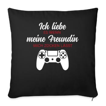 Ich liebe es wenn meine Freundin mich zocken lässt - Sofakissenbezug 45 x 45 cm - Schwarz - Vorne