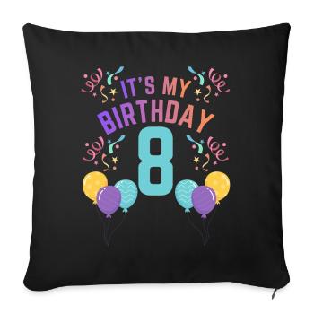 It's My Birthday Kids Birthday 8 Years Girl - Sofa pillowcase 17,3'' x 17,3'' (45 x 45 cm) - black - Front