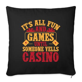 Gambling Fan Fun & Games Until Yells Casino - Sofa pillowcase 17,3'' x 17,3'' (45 x 45 cm) - black - Front
