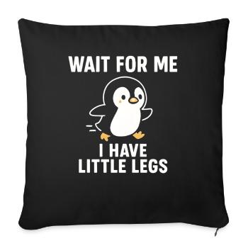 Penguin Saying Humor Meme Funny Gift Idea - Sofa pillowcase 17,3'' x 17,3'' (45 x 45 cm) - black - Front