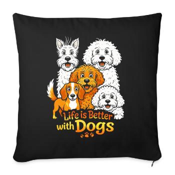 Life is Better with Dogs - Sofa pillowcase 17,3'' x 17,3'' (45 x 45 cm) - black - Front