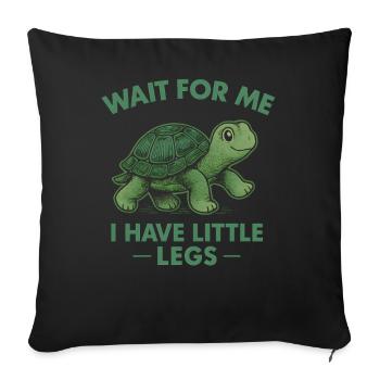 Turtle Saying Humor Meme Funny Gift Idea - Sofa pillowcase 17,3'' x 17,3'' (45 x 45 cm) - black - Front
