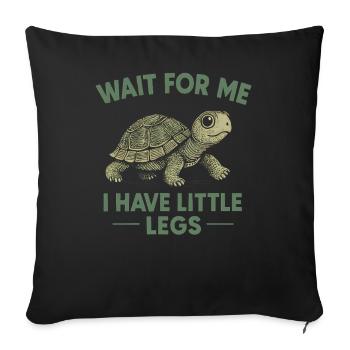 Turtle Saying Humor Meme Funny Gift Idea - Sofa pillowcase 17,3'' x 17,3'' (45 x 45 cm) - black - Front