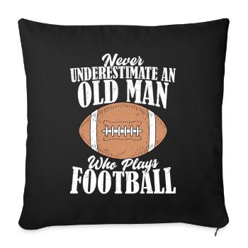 Never Underestimate An Old Man Who Plays Football  - Sofakissenbezug 45 x 45 cm - Schwarz - Vorne