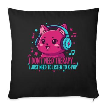 Je n’ai pas besoin de thérapie, j’ai juste besoin d’écouter de la K-pop - Housse de coussin décorative 45 x 45 cm - noir - Devant