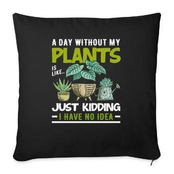 Journée sans plantes Jardinier amoureux des plantes - Housse de coussin décorative 45 x 45 cm - noir - Devant