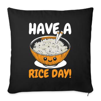 Rice Lover Saying - Have A Rice Day - Sofa pillowcase 17,3'' x 17,3'' (45 x 45 cm) - black - Front