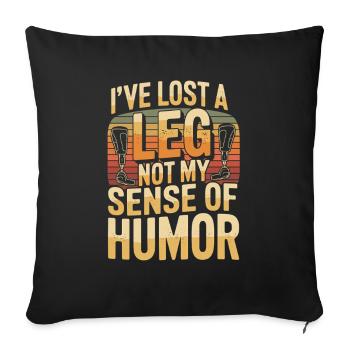 I lost a leg I didn't have my sense of - Sofa pillowcase 17,3'' x 17,3'' (45 x 45 cm) - black - Front