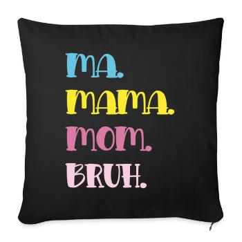 Mama Mom Bruh in Pastel Typography - Sofa pillowcase 17,3'' x 17,3'' (45 x 45 cm) - black - Front