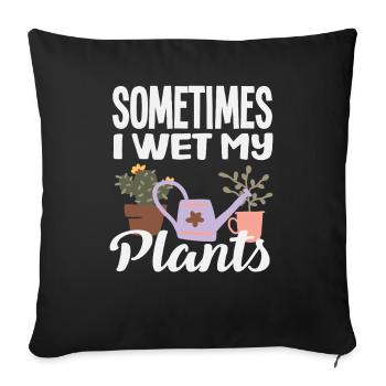 Plant Lovers Wet My Plants Flower Gardener - Sofa pillowcase 17,3'' x 17,3'' (45 x 45 cm) - black - Front