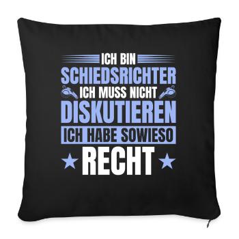 Schiedsrichter hat sowieso recht - Fußball Schiri - Sofakissenbezug 45 x 45 cm - Schwarz - Vorne