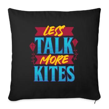 Kite Kite Flying Less Talk More Kites - Sofa pillowcase 17,3'' x 17,3'' (45 x 45 cm) - black - Front