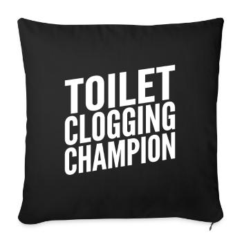 Toilet Clogging Champion Funny Slogan - Sofa pillowcase 17,3'' x 17,3'' (45 x 45 cm) - black - Front