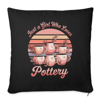 Juste une fille qui aime la poterie - Housse de coussin décorative 45 x 45 cm - noir - Devant