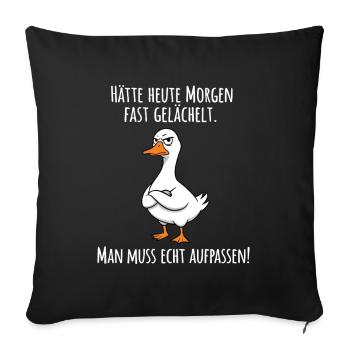 Fast gelächelt – Grummelige Gans für Morgenmuffel - Sofakissenbezug 45 x 45 cm - Schwarz - Vorne