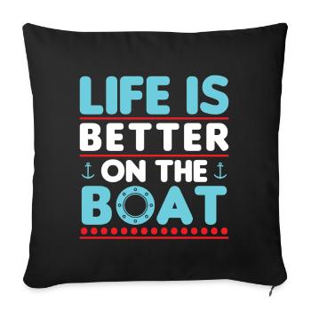 Life Is Better On The Boat - Sofa pillowcase 17,3'' x 17,3'' (45 x 45 cm) - black - Front