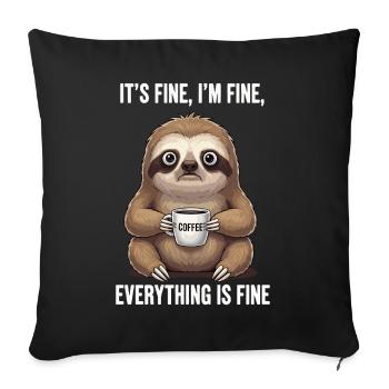 It's okay, I'm fine coffee sloth humor - Sofa pillowcase 17,3'' x 17,3'' (45 x 45 cm) - black - Front