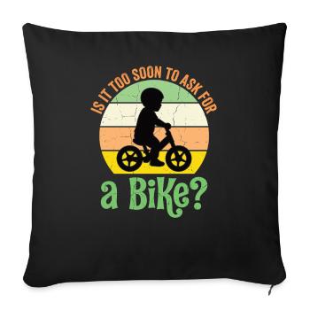 Is It Too Soon To Ask For A Bike? – Baby design - Sofa pillowcase 17,3'' x 17,3'' (45 x 45 cm) - black - Front