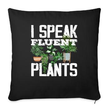 I speak fluently, plants, plant lovers - Sofa pillowcase 17,3'' x 17,3'' (45 x 45 cm) - black - Front
