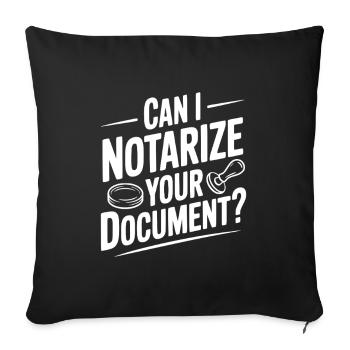 Can I Notarize Your Document? - Sofa pillowcase 17,3'' x 17,3'' (45 x 45 cm) - black - Front